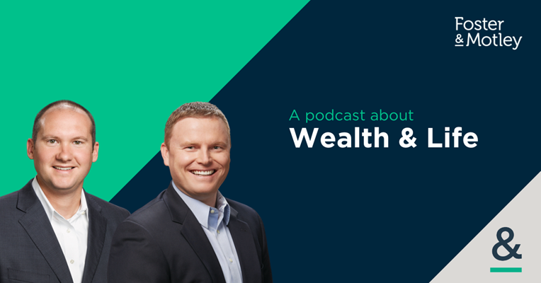 Why Are Two Advisors Better Than One? With David Nienaber, MBA, CPA, CFP®, and Ryan English, MBA, CFA, CPA, CFP® - The Foster & Motley Podcast - A podcast about Wealth & Life