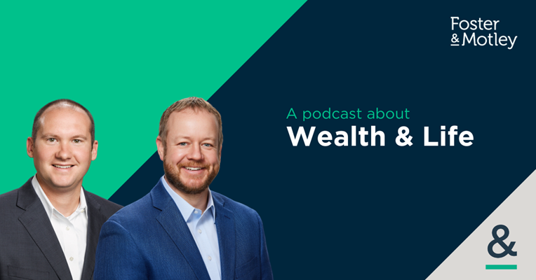 I Recently Inherited Money, What Do I Do Next? With Zach Binzer, CFP®, and Ryan English, MBA, CFA, CPA, CFP® - The Foster & Motley Podcast - A podcast about Wealth & Life